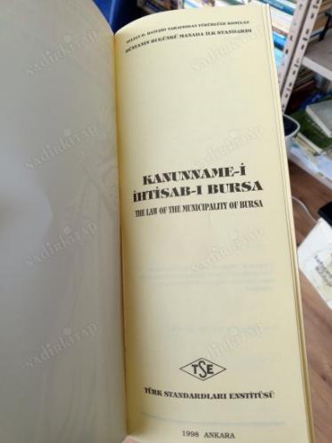 Sultan II. Bayezid Tarafından Yürürlüğe Konulan Dünyanın Bugünkü Manada İlk Standardı Kanunname-i İhtisab-ı Bursa The Law of The Municipality of Bursa