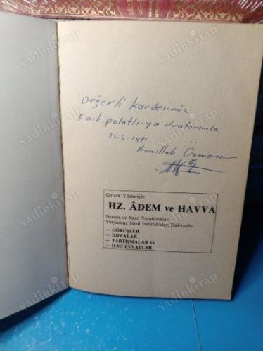 GERÇEK YÖNLERİYLE HZ. ADEM VE HAVVA-GÖRÜŞLER,TARTIŞMALAR,İDDİALAR VE İLMİ CEVAPLAR (İMZALI İTHAFLI)