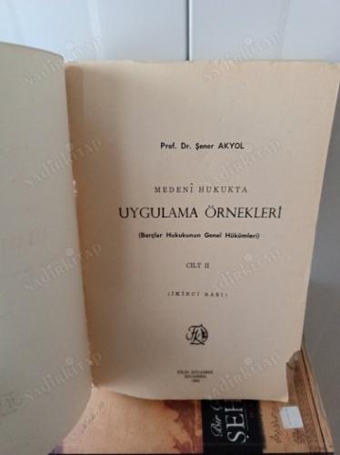 MEDENİ HUKUKTA UYGULAMA ÖRNEKLERİ CİLT 2
