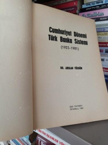 CUMHURİYET DÖNEMİ TÜRK BANKA SİSTEMİ (1923- 1981)