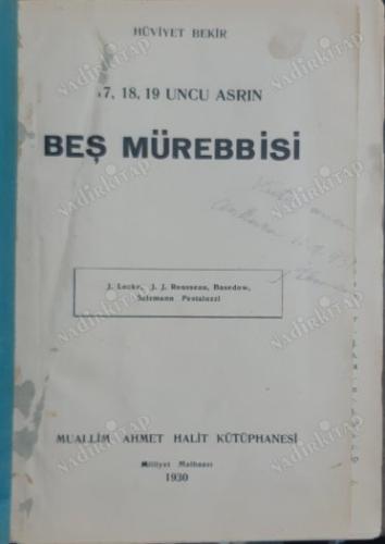 17, 18, 19 uncu Asrın Beş Mürebbîsi ( J. Locke - J.J. Rousseau - Basedow - Salzmann - Pestalozzi )