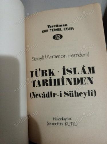 TÜRK İSLAM TARİHİNDEN ( NEVADIR-İ SÜHEYLİ ) CİLT 1