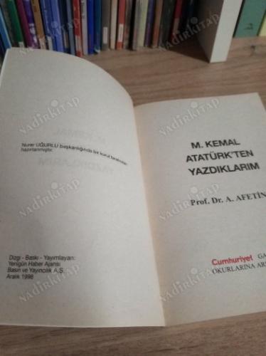 M. KEMAL ATATÜRK'TEN YAZDIKLARIM