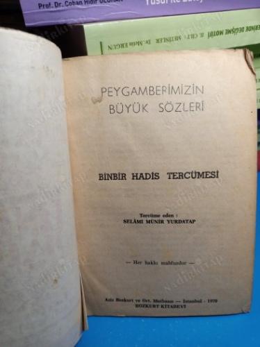 Peygamberimizin Büyük ve Faydalı Sözleri. Binbir Hadis Tercümesi