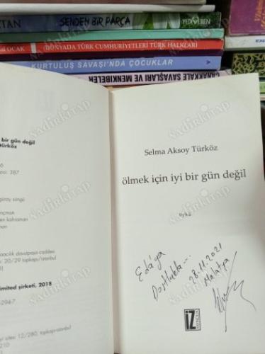 Ölmek İçin İyi Bir Gün Değil (İMZALI-İTHAFLI)