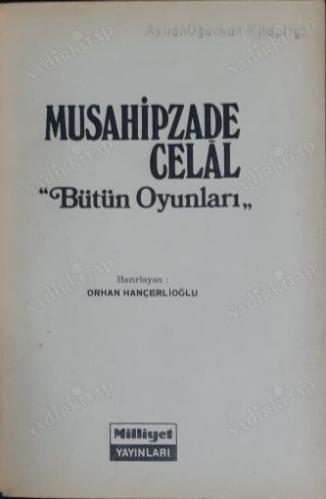 Musahipzade Celal Bütün Oyunları
