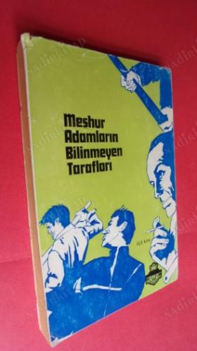 MEŞHUR ADAMLARIN BİLİNMEYEN TARAFLARI