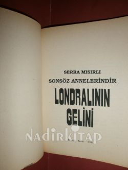 LONDRALININ GELİNİ / SÖNSÖZ ANNELERİNDİR** BİRİNCİ BASIM **