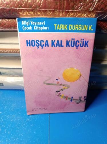 HOŞÇA KAL KÜÇÜK