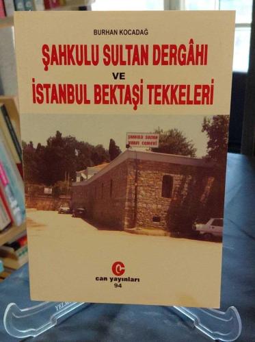 ŞAHKULU SULTAN DERGAHI VE İSTANBUL BEKTAŞİ TEKKELERİ