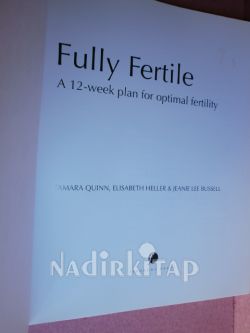 FULLY FERTİLE / A 12-WEEK PLAN FOR OPTİMAL FERTİLİTY