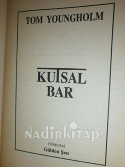 KUTSAL BAR** BİRİNCİ BASIM**