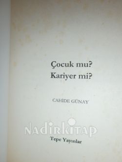 ÇOCUK MU? KARİYER Mİ?** BİRİNCİ BASIM**
