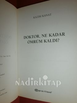 DOKTOR NE KADAR ÖMRÜM KALDI ?** BİRİNCİ BASIM**