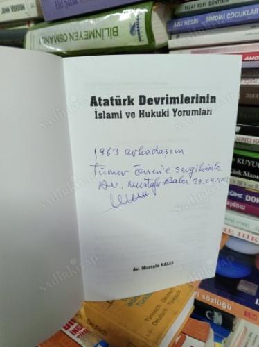 ATATÜRK DEVRİMLERİNİN İSLAMİ VE HUKUKİ YORUMLARI - İMZALI
