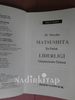 MATSUHITA LİDERLİĞİ 20. YÜZYILIN EN PARLAK LİDERLİĞİ GİRİŞİMCİSİNİN ÖYKÜSÜ..