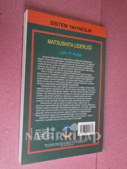 MATSUHITA LİDERLİĞİ 20. YÜZYILIN EN PARLAK LİDERLİĞİ GİRİŞİMCİSİNİN ÖYKÜSÜ..