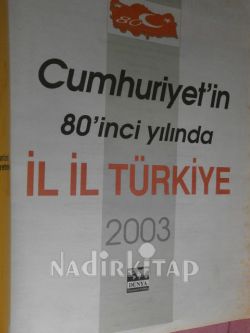 CUMHURİYETİN 80. YILINDA İL İL TÜRKİYE* CİLT-2Cİ CİLT *
