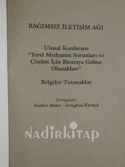 BAĞIMSIZ İLETİŞİM AĞI BİA (ULUSAL KONFERANS ,BELGELER)(İLETİŞİM-MEDYA)