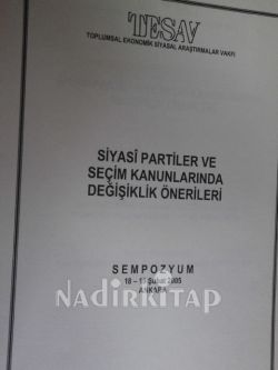 SİYASİ PARTİLER VE SEÇİM KANUNLARINDA DEĞİŞİKLİK ÖNERİLERİ