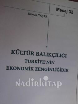 KÜLTÜR BALIKÇILIĞI TÜRKİYE NİN EKONOMİK ZENGİNLİĞİDİR