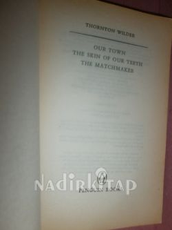 OUR TOWN AND OTHER PLAYS ( THE SKIN OF OUR TEETH , THE MATCHMAKER )