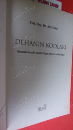 DEHANIN KODLARI* MUSTAFA KEMALİ ATATÜRK YAPAN SÜREÇLER VE BİRİKİM )