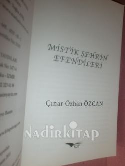 MİSTİK ŞEHRİN EFENDİLERİ** BİRİNCİ BASIM**Ecelsiz yüzler gördüm ölümün sırrını söylediler bana sensin dediler)