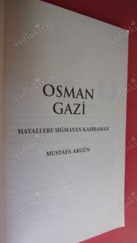 Hayallere Sığmayan Kahraman OSMAN GAZİ** BİRİNCİ BASKI**