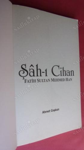 ŞAH-I CİHAN FATİH SULTAN MEHMED HAN