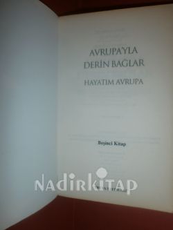 AVRUPA'YLA DERİN BAĞLAR ( HAYATIM AVRUPA / BEŞİNCİ KİTAP )