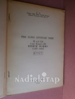 TÜRK SİLAHLI KUVVETLER TARİHİ III NCÜ CİLT 1 NCİ KISIM'A EK DENİZ KISMI (1299-1452) ETÜT