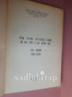 TÜRK SİLAHLI KUVVETLERİ TARİHİ 3. CİLT 3. KISIM EKİ FASA SEFERİ (1551-1578)