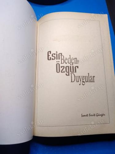 ESİR BEDEN VE ÖZGÜR DUYGULAR