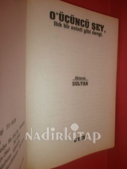 O ÜÇÜNCÜ ŞEY ILIK BİR ESİNTİ GİBİ SEVGİ