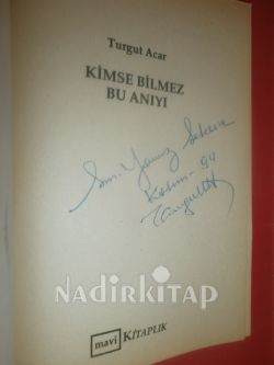 KİMSE BİLMEZ BU ANIYI** İMZALI**BİRİNCİ BASKI*