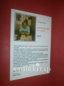KİMSE BİLMEZ BU ANIYI** İMZALI**BİRİNCİ BASKI*