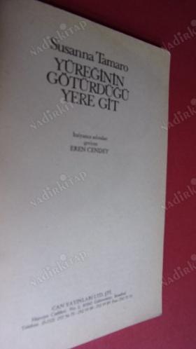 YÜREĞİNİN GÖTÜRDÜĞÜ YERE GİT