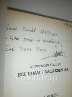 GÜNEYDOĞU GAZİLERİ BİZ KINALI BACAKSIZLAR **İMZALI**