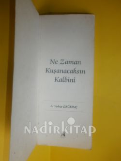 NE ZAMAN KUŞANACAKSIN KALBİNİ