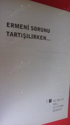 ERMENİ SORUNU TARTIŞILIRKEN / WENN MAN DIE ARMENIERFRAGE DISKUTIERT