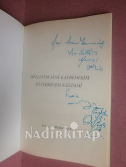 Söylersem Seni Kaybederim Söylemesem Kendimi : İmzalı / 1 BASIM
