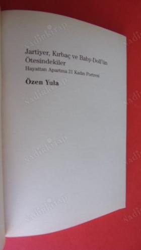 JARTİYER, KIRBAÇ VE BABY-DOLL'ÜN ÖTESİNDEKİLER - HAYATTAN APARTMA 21 KADIN PORTRESİ