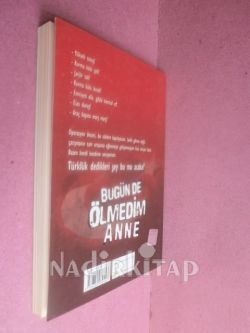 BUGÜNDE ÖLMEDİM ANNE