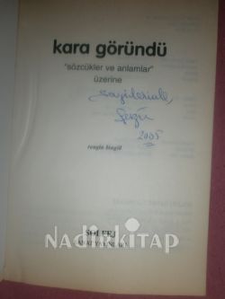 KARA GÖRÜNDÜ (SÖZCÜKLER VE ANLAMLAR ÜZERİNE) İMZALI