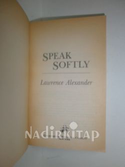 SPEAK SOFTLY