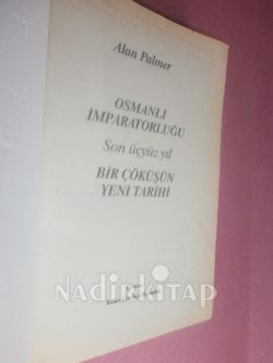 Osmanlı İmparatoğrluğu Son Üç Yüz Yıl / Bir Çöküşün Yeni Tarihi