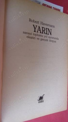 YARIN - SANAYİ TOPLUMU YOL AYRIMINDA ELEŞTİRİ VE GERÇEK ÜTOPYA