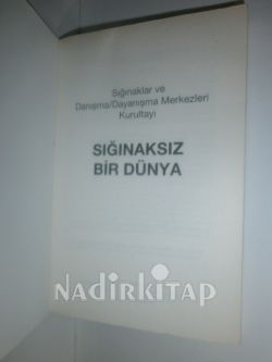 SIĞINAKSIZ BİR DÜNYA