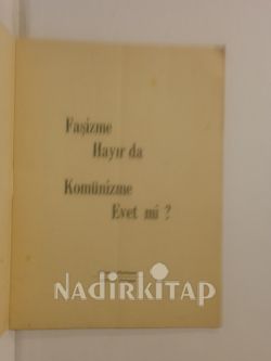 FAŞİZME HAYIR DA KOMÜNİZME EVET Mİ
